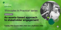 Banner image for EWB Short Courses: 'Principles In Practice' - Session 1: An assets-based approach to stakeholder engagement