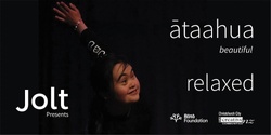 Banner image for Jolt Biennale ātaahua relaxed performance