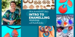 Banner image for Intro to Enamelling Workshop (Aug2021)