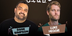 Banner image for Riverina Comedy Club - Tap Days Eve ! Luke Heggie/Dane Simpson + More 