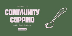 Banner image for ONA Coffee April Cupping Canberra