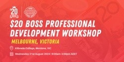 Banner image for $20 Boss Funded Professional Development Workshop |  Melbourne | Mentone