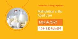 Banner image for Food Services Training - Malnutrition in the Aged Care Sector