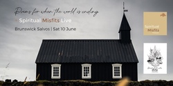 Banner image for Spiritual Misfits Live + Poems for When the World is Ending (MELBOURNE)