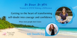 Banner image for Getting to the heart of transforming self-doubt into courage and confidence