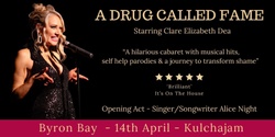 Banner image for A DRUG CALLED FAME - Byron Bay 