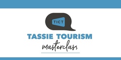 Banner image for Tassie Tourism Master Class