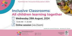Banner image for Inclusive Classrooms: All children learning together - Online workshop 