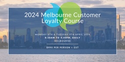 Banner image for 2024 Melbourne Customer Loyalty  Education Course