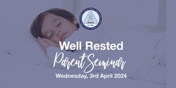 Banner image for "Well Rested" - Parent Seminar