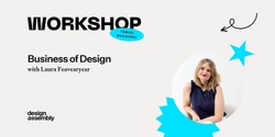 Banner image for DA Workshop | The Business of Design with Laura Feavearyear | Tāmaki Makaurau 