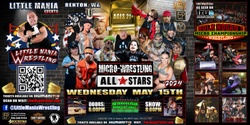 Banner image for Renton, WA -- Micro-Wresting All * Stars: Little Mania Rips Through the Ring!