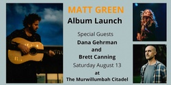 Banner image for Matt Green Album Launch (with guests Dana Gehrman and Brett Canning)