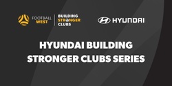 Banner image for Football West Hyundai Building Stronger Clubs Series: May - June Webinars