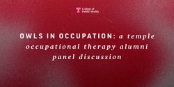 Banner image for Owls in Occupation: A Temple Occupational Therapy Panel Discussion
