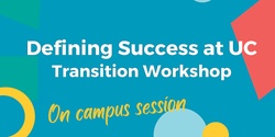 Banner image for Defining Success at UC Transition Workshop (on campus)