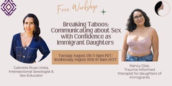 Banner image for "Breaking Taboos: Communicating about Sex with Confidence as Immigrant Daughters