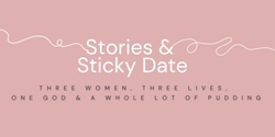 Banner image for Stories & Sticky Date