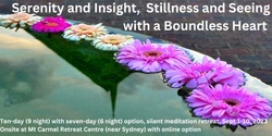 Banner image for Stillness and seeing, serenity and insight with a boundless heart.  A  silent meditation onsite/online retreat.  