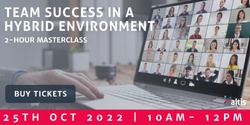 Banner image for Team Success in a Hybrid Environment Masterclass - October 2022