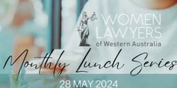 Banner image for Women Lawyers of WA - Monthly Lunch Series 