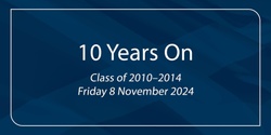 Banner image for 10 Years on Reunion – Class of 2010–2014