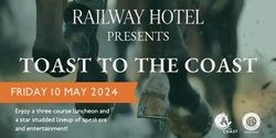 Banner image for Toast To The Coast at Railway Hotel