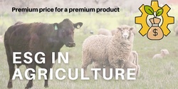 Banner image for ESG in Agriculture - Premium price for a premium product