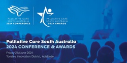 Banner image for Palliative Care South Australia 2024 Conference & Awards