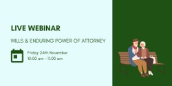 Banner image for Wills and Enduring Power of Attorney 