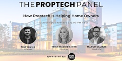 Banner image for The Proptech Panel - How Proptech is Helping Home Owners