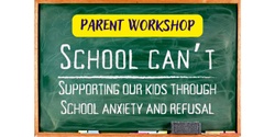 Banner image for School Can't: Supporting our kids through school anxiety and refusal