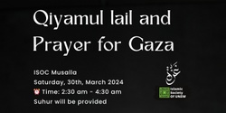 Banner image for Qiyamul lail and Prayer for Gaza: An Evening of Solidarity and Reflection