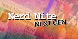 Banner image for Nerd Nite Next Gen