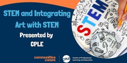 Banner image for STEM and Integrating Art with STEM