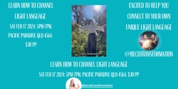 Banner image for Learn How to Channel Light Language. 5-7pm Feb 17 Pacific Paradise Qld 4564