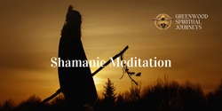 Banner image for Shamanic Meditation & Development - Te Aro