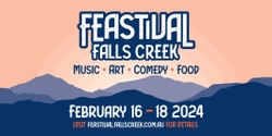 Banner image for FEASTIVAL Falls Creek 2024