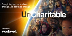 Banner image for Workwell presents "UnCharitable"