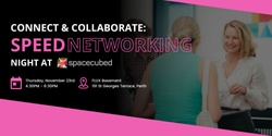 Banner image for Connect & Collaborate: Speed Networking Night at Spacecubed
