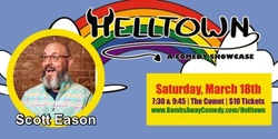 Banner image for 3/18 | Helltown A Comedy Showcase | Scott Eason