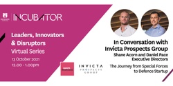 Banner image for Leaders, Innovators & Disruptors - In Conversation with Invicta Prospects Group