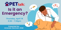 Banner image for PETtalk: Is it an Emergency? 