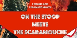 Banner image for ON THE STOOP meets THE SCARAMOUCHE at Murrah