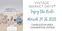 Banner image for Vintage Market Days® Charleston - "Enjoy the Ride"