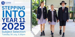 Banner image for Stepping into Year 11 2025 Subject Selection Evening