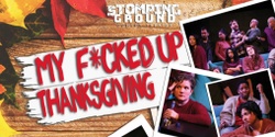Banner image for My F*cked up Thanksgiving