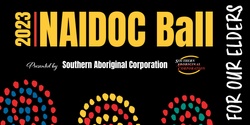 Banner image for 2023 NAIDOC Ball Presented by Southern Aboriginal Corporation
