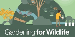 Banner image for Gardening for Wildlife