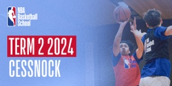 Banner image for NBA Basketball School Cessnock Term 2 2024